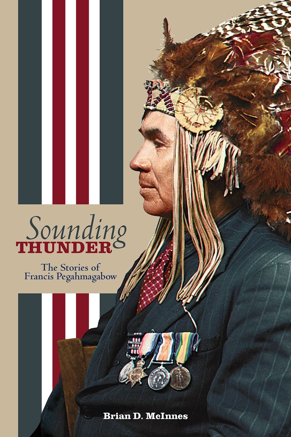 Couverture du livre du Dr Brian McInnes "Sounding Thunder: Stories of Francis Pegahmagabow"