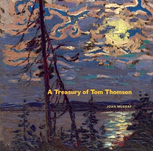 A Treasury of Tom Thomson, de Joan Murray. Douglas & McIntyre, 2011